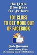The Little Blue Book for Authors: 101 Clues to Get More Out of Facebook (English Edition)