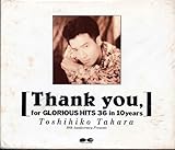 Thank you,for GLORIOUS HITS 36 in 10 years