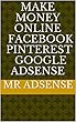 Make Money Online Facebook Pinterest google adsense (English Edition)