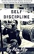 Self Discipline: Tips & Tricks to Keep Yourself Into Discipline for the long term and be more productive (English Edition)