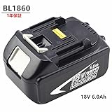マキタ18Vバッテリー BL1860互換バッテリー 18v 6.0Ah BL1830 BL1840 BL1850 対応互換品 安心の1年保証