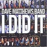 I Did It by Matthews, Dave Band (2001-02-27)【並行輸入品】