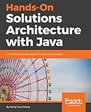 Hands-On Solutions Architecture with Java: Architectural design patterns for real world projects (English Edition)