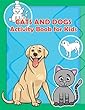 Cats and Dogs Activity Book for Kids: : Activity Book for Kids in Cats and Dogs Lover Theme. Fun with Coloring Pages, Trace Lines and Letters, Picture Matching, Count the Number, Match the Picture, Word Search and More. (Activity Book for Kids Ages 3-5)