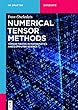 Numerical Tensor Methods: Tensor Trains in Mathematics and Computer Science (De Gruyter Textbook)