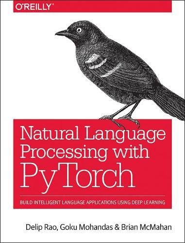 Natural Language Processing with PyTorch: Build Intelligent Language Applications Using Deep Learningの表紙