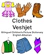English-Albanian Clothes/Veshjet Bilingual Children's Picture Dictionary