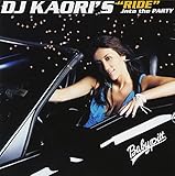 DJ KAORI�fS �gRIDE�h into the PARTY