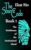 The Source Code. Book 1. The Inhabitants of the Uninhabited Island (English Edition)