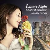 Luxury Night -Chill out Selection- mixed by DJ Celly