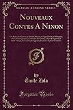 Nouveaux Contes a Ninon: Un Rain, Les Fraises, Le Grand Michu, Les Épaules de la Marquise, Mon Voisin Jacques, Le Paradis Des Chats, Lili, Le Forgeron, Le Petit Village, Souvenirs, Les Quatre Journées de Jean Gourdon (Classic Reprint)
