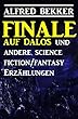 Finale auf Dalos und andere Science Fiction/Fantasy-Erzählungen