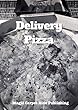 Delivery Pizza (Magic Carpet Ride Publishing)