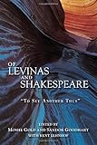 Of Levinas and Shakespeare: "To See Another Thus" (Purdue University Press)