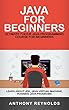 JAVA FOR BEGINNERS: Ultimate 7 Hour JAVA Programming Course For Beginners. Learn About JDK, Java Virtual Machine, Running Java Programs (English Edition)