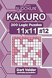 Sudoku Kakuro - 200 Logic Puzzles 11x11 (Volume 12)