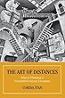 The Art of Distances: Ethical Thinking in Twentieth-Century Literature