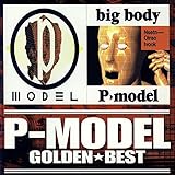 GOLDEN��BEST P-MODEL�uP-MODEL�v&�ubig body�v[�X�y�V�����E�v���C�X]