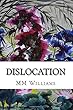 Dislocation: Poems by MM Williams