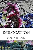 Dislocation: Poems by MM Williams