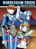 Bubblegum Crisis: Complete Archive (Hardcover)