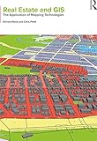 Real Estate and GIS: The Application of Mapping Technologies