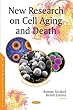 New Research on Cell Aging and Death (Cell Biology Research Progress)