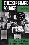 Checkerboard Square: Culture And Resistance In A Homeless Community