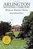 Arlington National Cemetery: Shrine to America's Heroes
