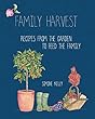 Family Harvest: Recipes from the Garden to Feed the Family