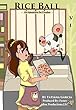 Rice Ball: An Adventure for Foodies