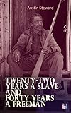 Twenty-Two Years a Slave and Forty Years a Freeman (English Edition)