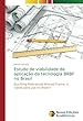 Estudo de viabilidade de aplicação da tecnologia BRBF no Brasil: Buckling Restrained Braced Frame: é viável para uso no Brasil?