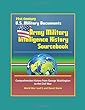 21st Century U.S. Military Documents: Army Military Intelligence History Sourcebook - Comprehensive History from George Washington to the Civil War, World War I and II, and Desert Storm