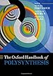 The Oxford Handbook of Polysynthesis (Oxford Handbooks in Linguistics)