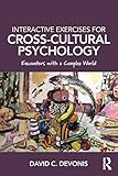 Interactive Exercises for Cross-Cultural Psychology: Encounters With a Complex World