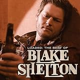 Loaded: The Best Of Blake Shelton [Analog]