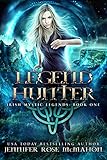 Legend Hunter (Irish Mystic Legends Book 1) (English Edition)