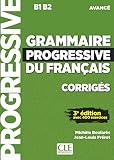 Grammaire progressive du francais - Niveau avance (B1/B2) - Corriges