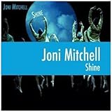 Shine by Joni Mitchell (2007-09-24)