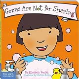 Germs Are Not for Sharing (The Best Behavior Series)