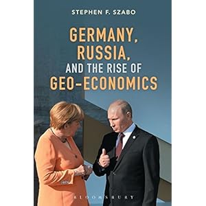 Germany, Russia, and the Rise of Geo-Economics