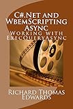 C#.Net and WbemScripting Async: Working with ExecQueryAsync (English Edition)