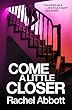Come A Little Closer: The breath-taking psychological thriller with a heart-stopping ending (Tom Douglas Thrillers Book 8) (English Edition)