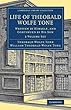 Life of Theobald Wolfe Tone 2 Volume Set: Written by Himself, and Continued by his Son (Cambridge Library Collection - British & Irish History, 17th & 18th Centuries)