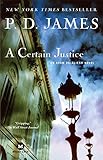 A Certain Justice: An Adam Dalgliesh Novel (Adam Dalgliesh Mysteries)