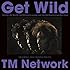 TM NETWORK「Get Wild(完全生産限定盤)」