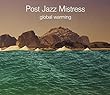 Global Warming by Post Jazz Mistress (2012-01-24)【並行輸入品】