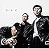 MAX（生産限定盤）