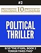 Perfect 10 Political Thriller Plots: #2-8 "THE IT GIRL, BOOK 2 TERROR TIMES TWO": Premium Pre-Made Storytelling Writing Template System (Perfect 10 Plots)